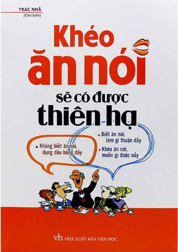 Khéo Ăn Nói Sẽ Có Được Thiên Hạ – Tải sách truyện miễn phí eBooks PDF