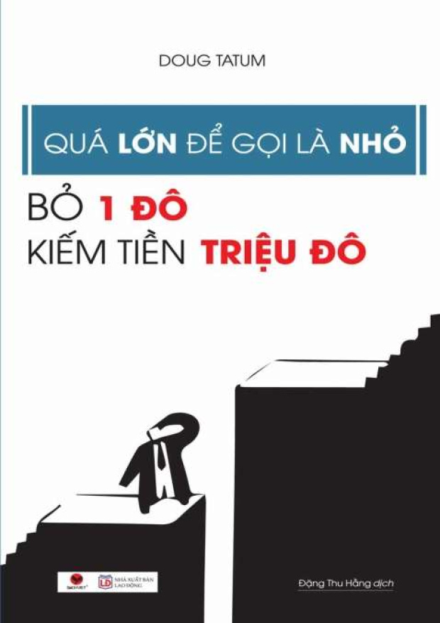 Quá lớn để gọi là nhỏ, Bỏ 1 Đô Kiếm Tiền Triệu Đô – Tải sách miễn phí eBooks PDF