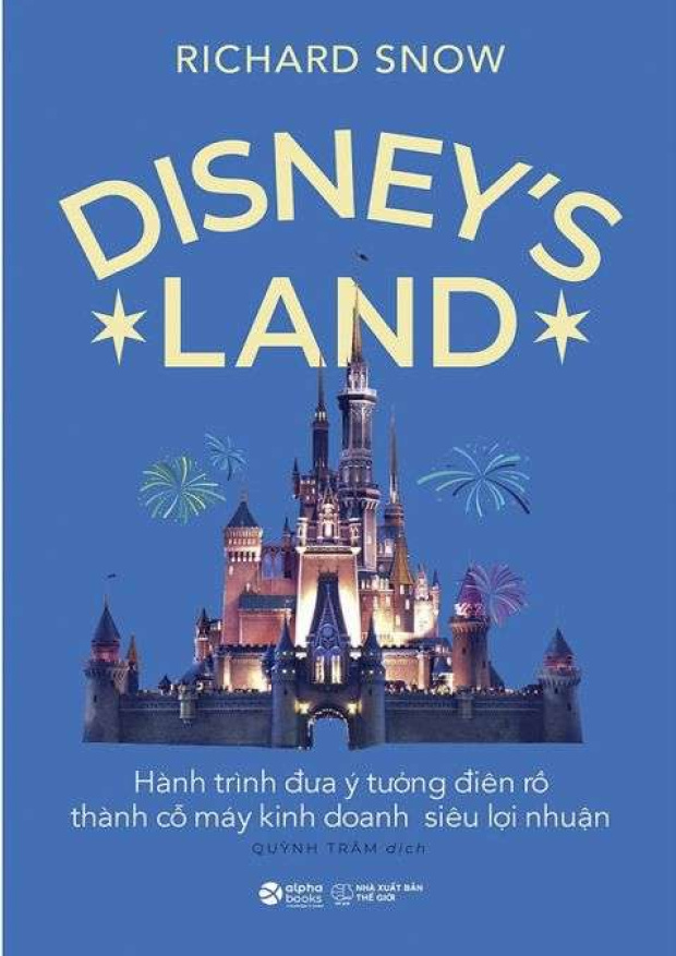 Disney’s Land, Hành trình đưa ý tưởng điên rồ thành cỗ máy kinh doanh siêu lợi nhuận – Tải sách miễn phí eBooks PDF