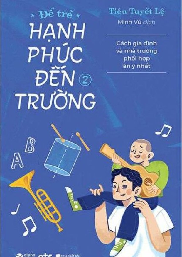 Để trẻ hạnh phúc đến trường 2, Cách gia đình và nhà trường phối hợp ăn ý nhất – Tải sách miễn phí eBooks PDF
