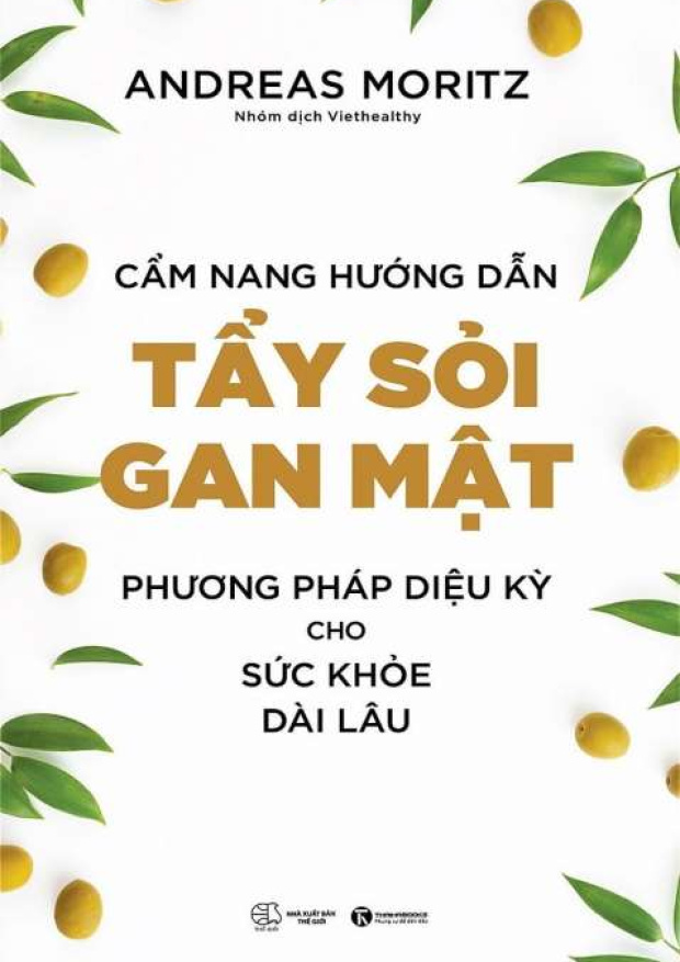 Cẩm nang hướng dẫn tẩy sỏi gan mật, Phương pháp diệu kỳ cho sức khỏe dài lâu – Tải sách miễn phí eBooks PDF