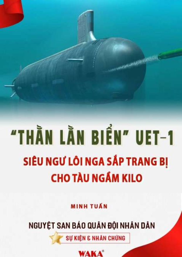 “Thằn lằn biển” UET-1, Siêu ngư lôi Nga sắp trang bị cho tàu ngầm Kilo – Tải sách miễn phí eBooks PDF
