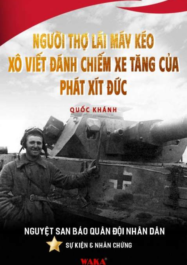 Người thợ lái máy kéo Xô Viết đánh chiếm xe tăng của phát xít Đức – Tải sách miễn phí eBooks PDF