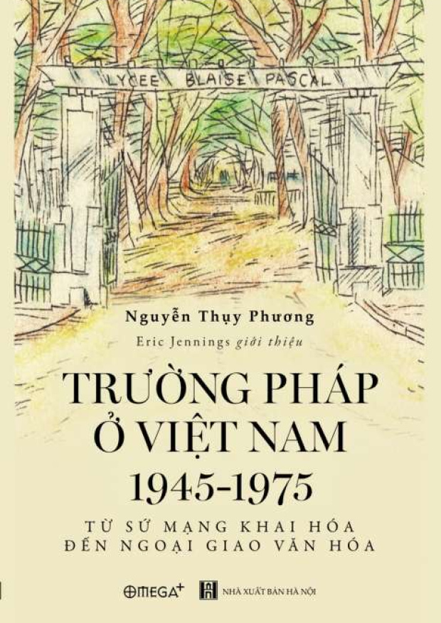 Trường Pháp ở Việt Nam 1945-1975, Từ sứ mạng khai hóa đến ngoại giao văn hóa – Tải sách miễn phí eBooks PDF