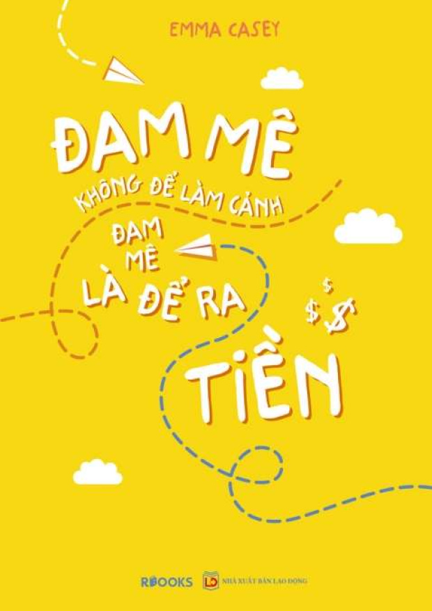 Đam mê không để làm cảnh, đam mê là để ra tiền – Tải sách miễn phí eBooks PDF