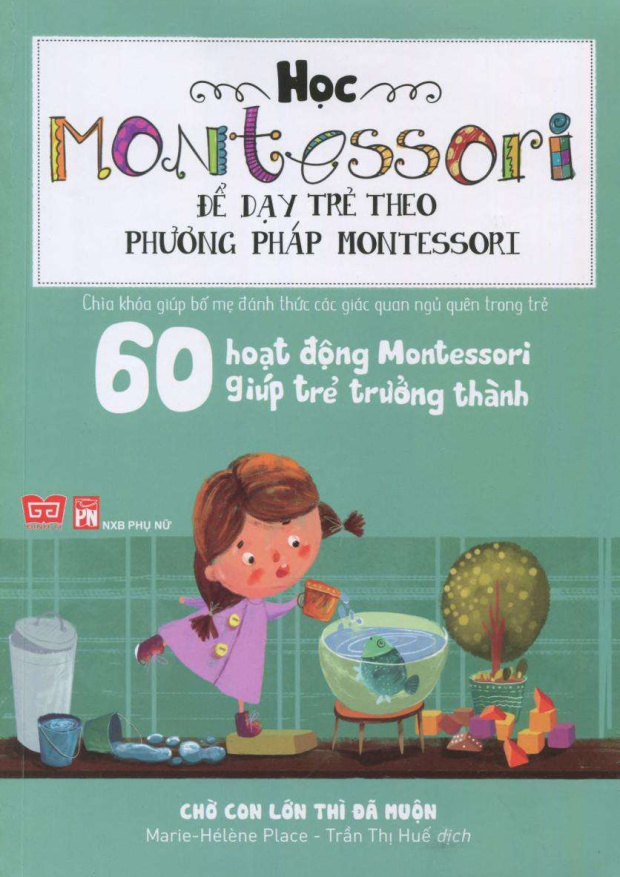 60 Hoạt Động Montessori Giúp Trẻ Trưởng Thành, Chờ Con Lớn Thì Đã Muộn – Tải sách miễn phí eBooks PDF