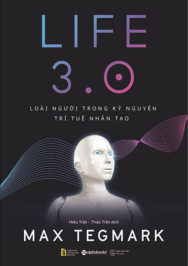 Life 3.0 Loài Người Trong Kỷ Nguyên Trí Tuệ Nhân Tạo – Tải sách miễn phí eBooks PDF