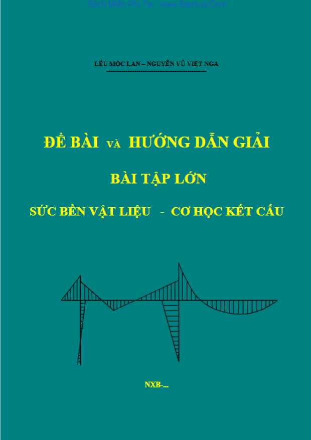 Đề Bài Và Hương Dẫn Bài Tập Lớn, Sức Bền Vật Liệu Cơ Học Kết Cấu – Tải sách miễn phí eBooks PDF