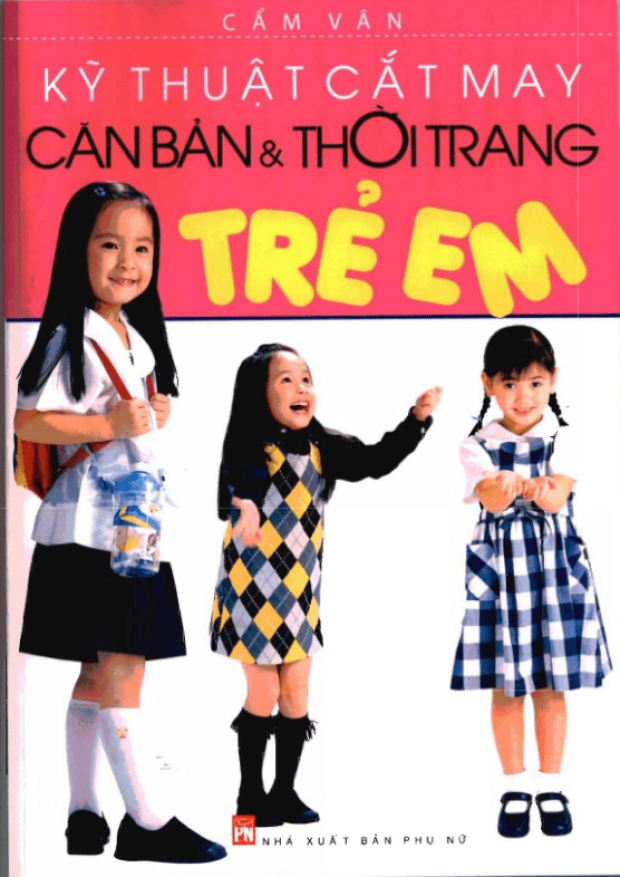 Kỹ Thuật Cắt May Căn Bản Và Thời Trang Trẻ Em – Tải sách miễn phí eBooks PDF