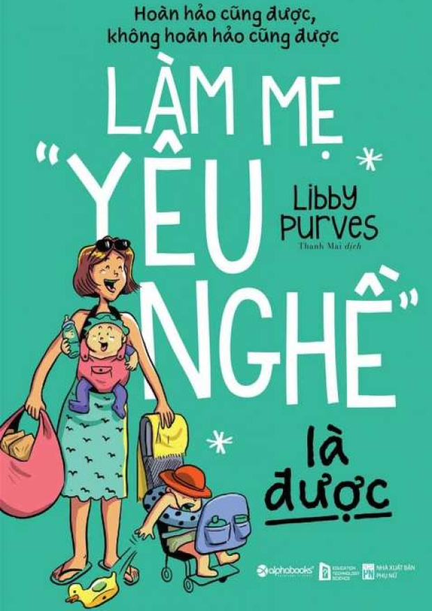 Làm mẹ yêu nghề là được (Hoàn hảo cũng được, không hoàn hảo cũng được) – Tải sách miễn phí eBooks PDF
