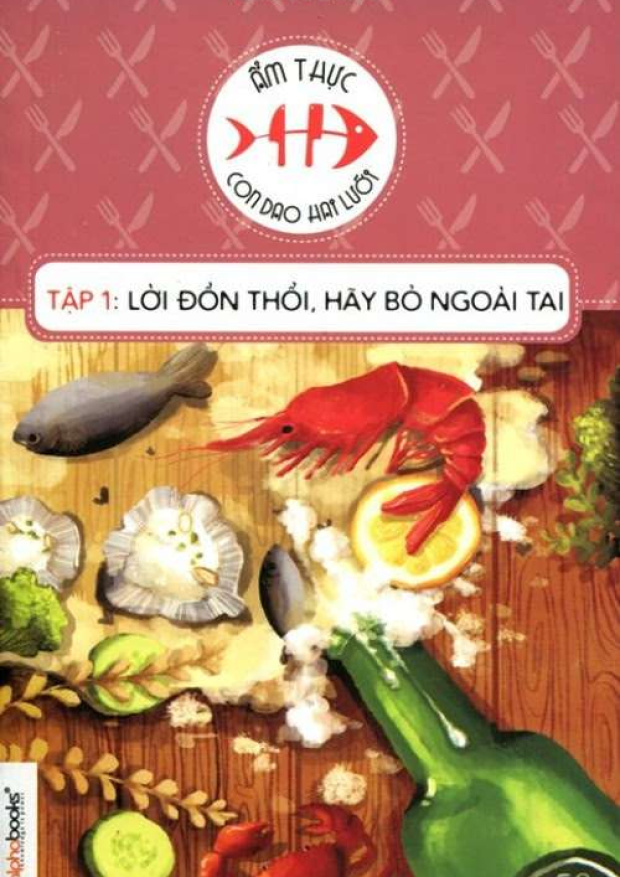 Ẩm Thực Con Dao Hai Lưỡi Tập 1, Lời Đồn Thổi Hãy Bỏ Ngoài Tai – Tải sách miễn phí eBooks PDF