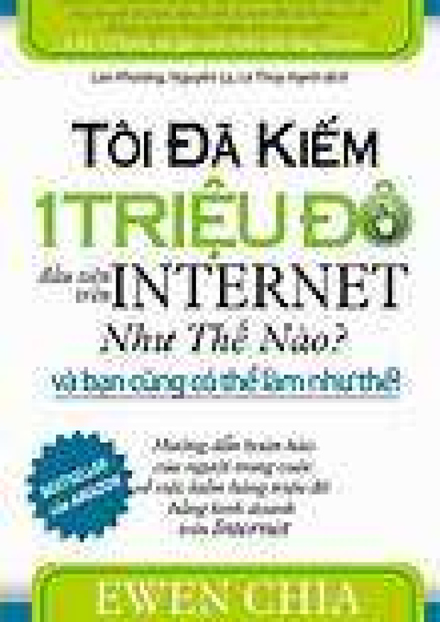 Tôi Đã Kiếm 1 Triệu Đô Đầu Tiên Trên Internet Như Thế Nào – Tải sách miễn phí eBooks PDF