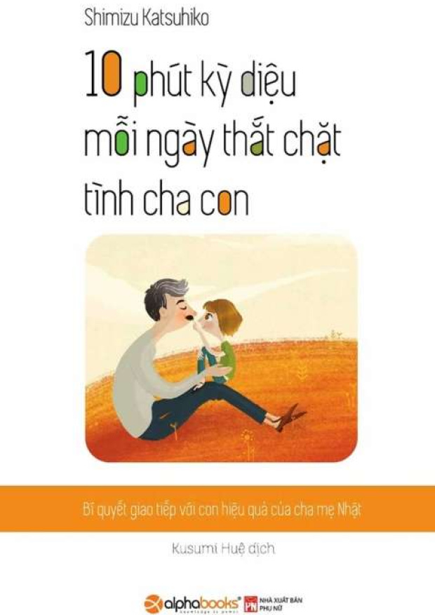 10 phút kỳ diệu mỗi ngày thắt chặt tình cha con – Tải sách miễn phí eBooks PDF