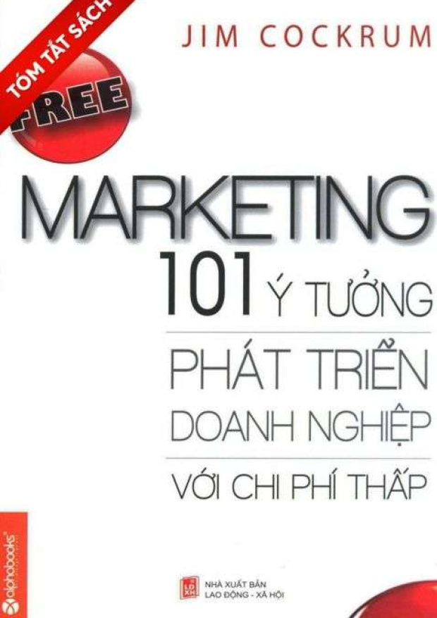 [Tóm lược] Free Marketing – 101 ý tưởng phát triển doanh nghiệp với chi phí thấp – Tải sách miễn phí eBooks PDF