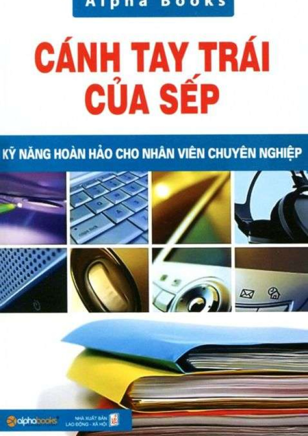 Cánh tay trái của sếp – Kỹ năng hoàn hảo cho nhân viên chuyên nghiệp – Tải sách miễn phí eBooks PDF