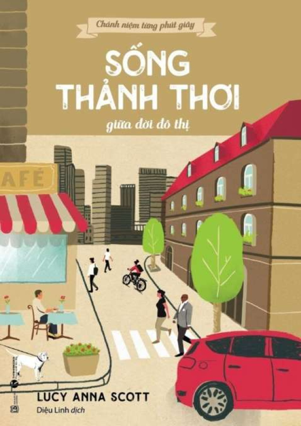 Chánh niệm từng phút giây: Sống thảnh thơi giữa đời đô thị – Tải sách miễn phí eBooks PDF