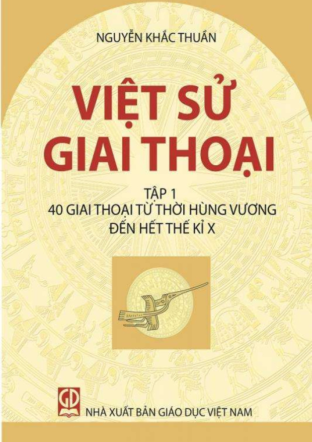 Việt Sử Giai Thoại: 40 GIAI THOẠI TỪ ĐỜI HÙNG VƯƠNG ĐẾN HẾT THẾ KỶ X – Tải sách miễn phí eBooks PDF