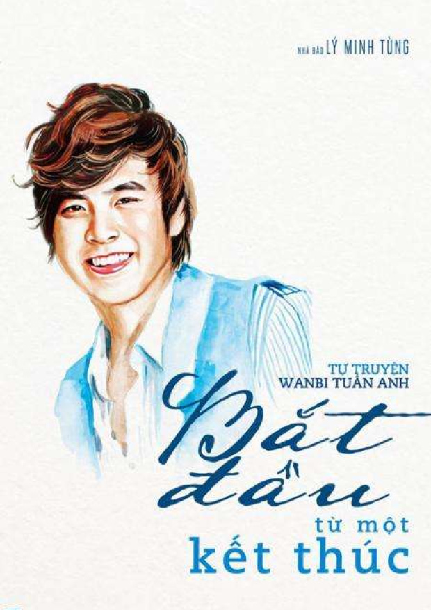 Wanbi Tuấn Anh – Bắt đầu từ một kết thúc – Tải sách miễn phí eBooks PDF