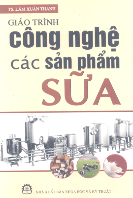 Giáo Trình Công Nghệ Và Các Sản Phẩm Sữa – Tải sách truyện miễn phí eBooks PDF
